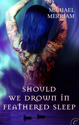 Title details for Should We Drown in Feathered Sleep by Michael Merriam - Available